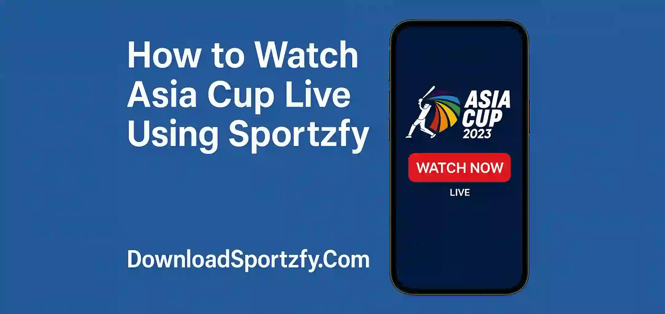 How to Watch Asia Cup Live Using Sportzfy
